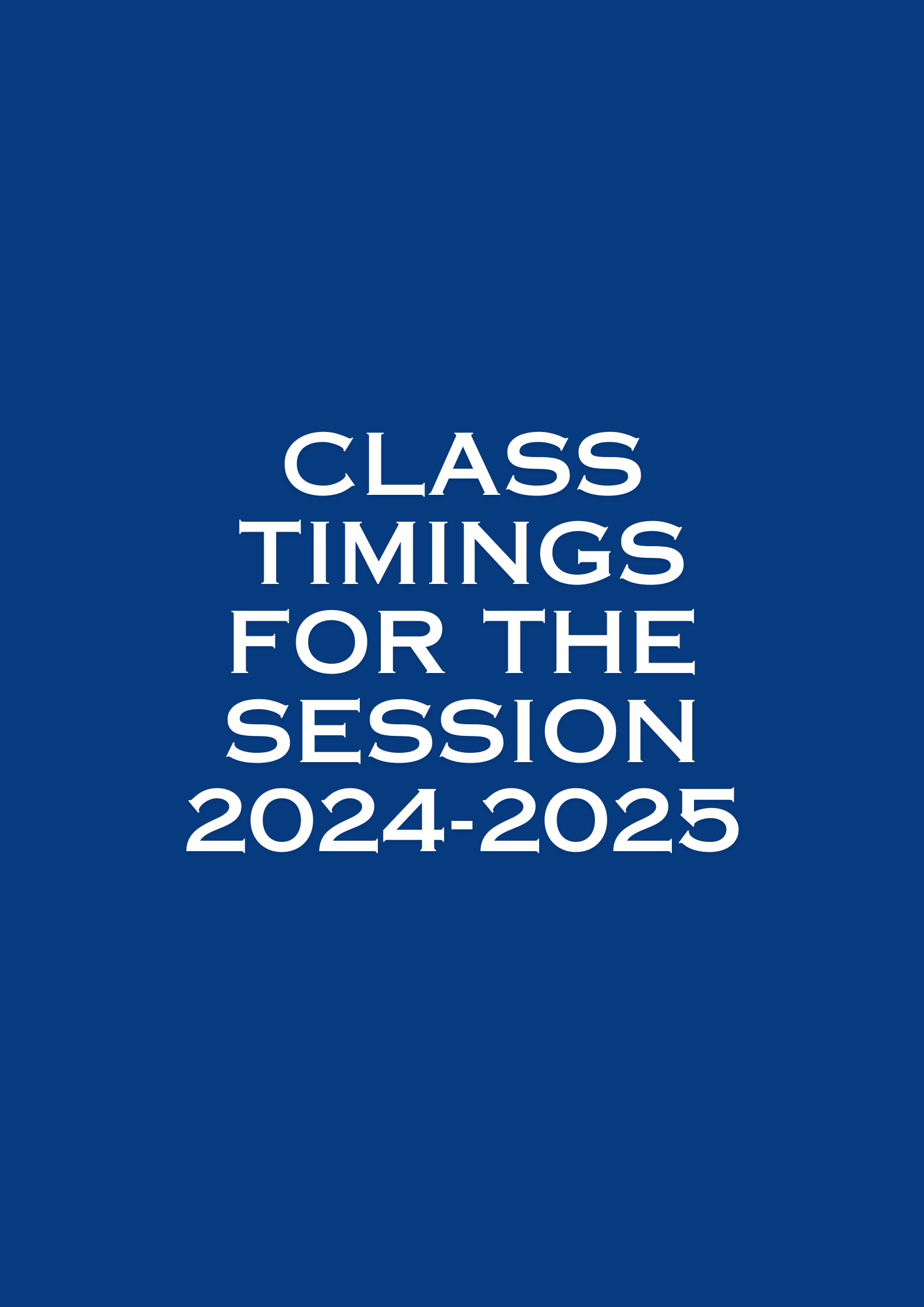 NOTICE FOR CLASS TIMINGS FOR THE SESSION 2024-2025